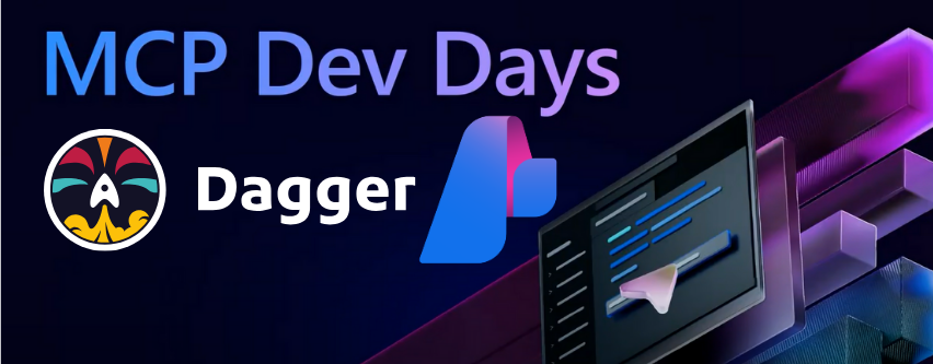 Dagger CI - MCP Dev Days Recap - AI Camp Workshop